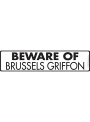 Warning! Beware of Brussels Griffon Aluminum Dog Sign or Vinyl Sticker - 12 x 3