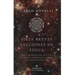 SIETE BREVES LECCIONES DE FíSICA / SEVEN BRIEF LESSONS ON PHYSICS