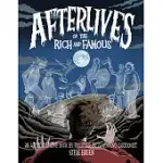 AFTERLIVES OF THE RICH AND FAMOUS