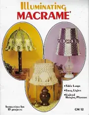 Macrame Hanging Swag & Table Lamp Patterns Illuminating Macrame Rare Book GM12