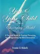 You & Your Child in a Changing World ─ A Practical Guide to Practical Parenting for Safeguarding the Next Generation