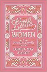 Little Women And Other Novels by Louisa May Alcott Paperback Book