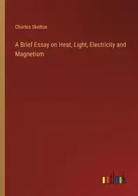 在飛比找博客來優惠-A Brief Essay on Heat, Light, 