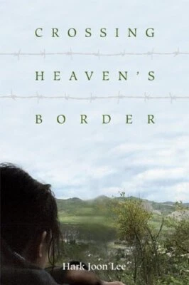 Crossing Heaven's Border by Lee, Hark Joon [Paperback]