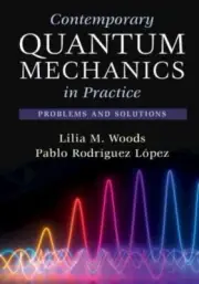 Contemporary Quantum Mechanics in Practice by Rodriguez Lopez Pablo Universidad