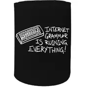 Alcohol Stubby Holder - Internet Grammar - Funny Novelty Birthday Gift Joke Beer Can Bottle