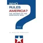 WHO RULES AMERICA?: THE TRIUMPH OF THE CORPORATE RICH