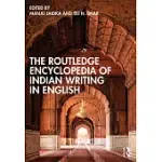 THE ROUTLEDGE ENCYCLOPEDIA OF INDIAN WRITING IN ENGLISH