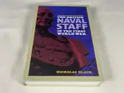 THE BRITISH NAVAL STAFF in the First World War BLACK 2009 Hardcover 1ST ED MINT!