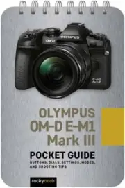 Olympus OM-D E-M1 Mark III: Pocket Guide - 9781681987576