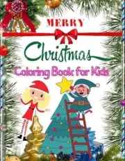 Merry Christmas Coloring Book For Kids: (Ages 4 and up) Big Christmas Coloring B