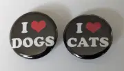 I Love Cats, I Love Dogs, Cat and Dog 2 pack Pin-back Badge Button. 1.25 inch
