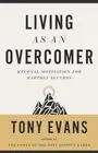 Living as An Overcomer: Eternal Motivation For Earthly Success