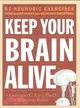 Keep Your Brain Alive: 83 Neurobic Exercises to Help Prevent Memory Loss and Increase Mental Fitness