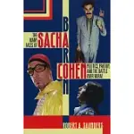 MANY FACES OF SACHA BARON COHEN: POLITICS, PARODY, AND THE BATTLE OVER BORAT