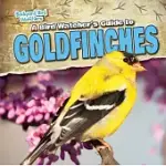 A BIRD WATCHER’S GUIDE TO GOLDFINCHES