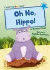 Oh No, Hippo!: (Blue Early Reader). Pindar, Scudamore 9781848866638 New**