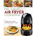 AIR FRYER COOKBOOK: THE COMPLETE AIR FRYER COOKBOOK - DELICIOUS AND SIMPLE RECIPES FOR YOUR AIR FRYER
