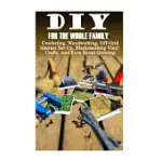 DIY FOR THE WHOLE FAMILY: CROCHETING, WOODWORKING, OFF-GRID INTERNET SET-UP, VINYL CRAFTS, BLACKSMITHING AND EVEN BREAD GROWING