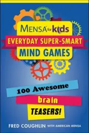 Mensa® for Kids: Everyday Super-Smart Mind Games: 100 Awesome Brain Teasers! (Me
