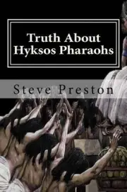 Truth About Hyksos Pharaohs by Steve Preston (English) Paperback Book
