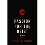 PASSION FOR THE HEIST