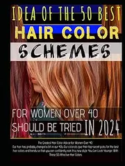 IDEA OF THE 50 BEST HAIR COLOR SCHEMES FOR WOMEN OVER 40 SHOULD BE TRIED IN 2024: The Greatest Hair Color Advice for Women Over 40, our hair has probably changed a bit in our 40s.