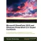 Microsoft Sharepoint 2010 and Windows Powershell 2.0: Expert Cookbook