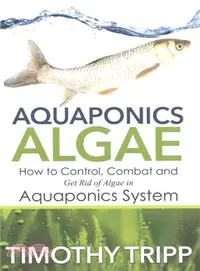 在飛比找三民網路書店優惠-Aquaponics Algae ― How to Cont