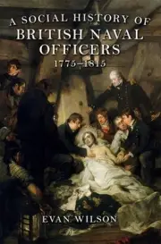 Social History of British Naval Officers 1775-1815, Hardcover by Wilson, Evan...