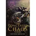 THE CONCEALED CHAOS SERIES: THE DARK DISCOVERY