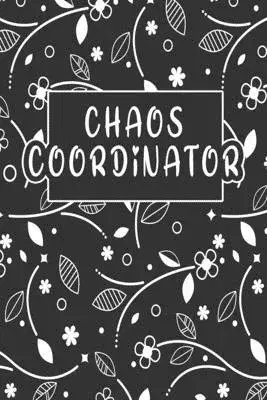 Chaos Coordinator to do list: To Do List Notebook, Lined Notebook / Journal Gift, 200 Pages, 6x9, Soft Cover, Matte Finish