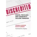 DISCREDITED: POWER, PRIVILEGE, AND COMMUNITY COLLEGE TRANSFER