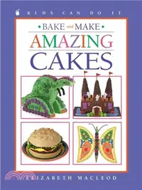 在飛比找三民網路書店優惠-Bake and Make Amazing Cakes