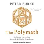 THE POLYMATH: A CULTURAL HISTORY FROM LEONARDO DA VINCI TO SUSAN SONTAG