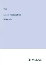 Lesser Hippias; Crito:in large print by Plato 9783387011821 NEW
