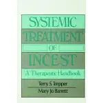 SYSTEMIC TREATMENT OF INCEST: A THERAPEUTIC HANDBOOK