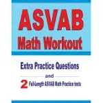 ASVAB MATH WORKOUT: EXTRA PRACTICE QUESTIONS AND TWO FULL-LENGTH PRACTICE ASVAB MATH TESTS