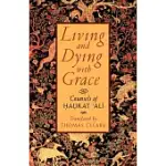 LIVING & DYING WITH GRACE: COUNSELS OF HADRAT ’ALI