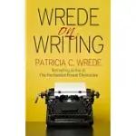 WREDE ON WRITING: TIPS, HINTS, AND OPINIONS ON WRITING