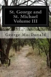 St. George and St. Michael Volume III: 3. MacDonald 9781518823763 New<|