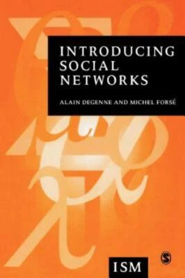 Introducing Social Networks by Alain Degenne