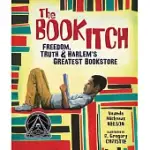 THE BOOK ITCH: FREEDOM, TRUTH & HARLEM’S GREATEST BOOKSTORE