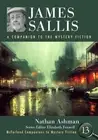 James Sallis: A Companion to the Mystery Fiction by Nathan Ashman Paperback Book