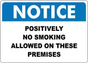 OSHA NOTICE: POSITIVELY NO SMOKING ALLOWED ON PREMISES| Laminated Vinyl Decal