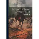 LETTERS OF JAMES SAVAGE TO HIS FAMILY