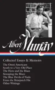 Albert Murray: Collected Essays & Memoirs (LOA #284) The Format: Hardback