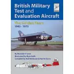 BRITISH MILITARY TEST AND EVALUATION AIRCRAFT: THE GOLDEN YEARS 1945-1975