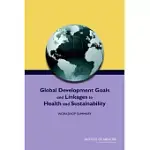 GLOBAL DEVELOPMENT GOALS AND LINKAGES TO HEALTH AND SUSTAINABILITY