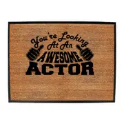 Youre Looking At An Awesome Actor - Funny Novelty Doormat Man Cave Floor mat